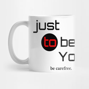 be Carefree of You Mug